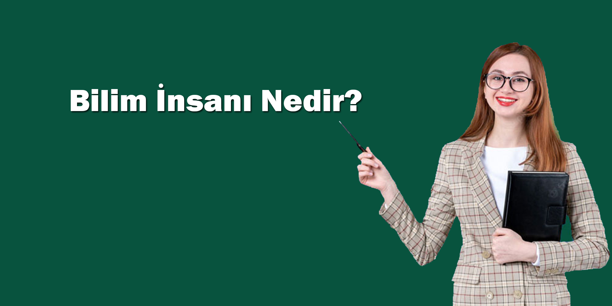 bilim insani nedir