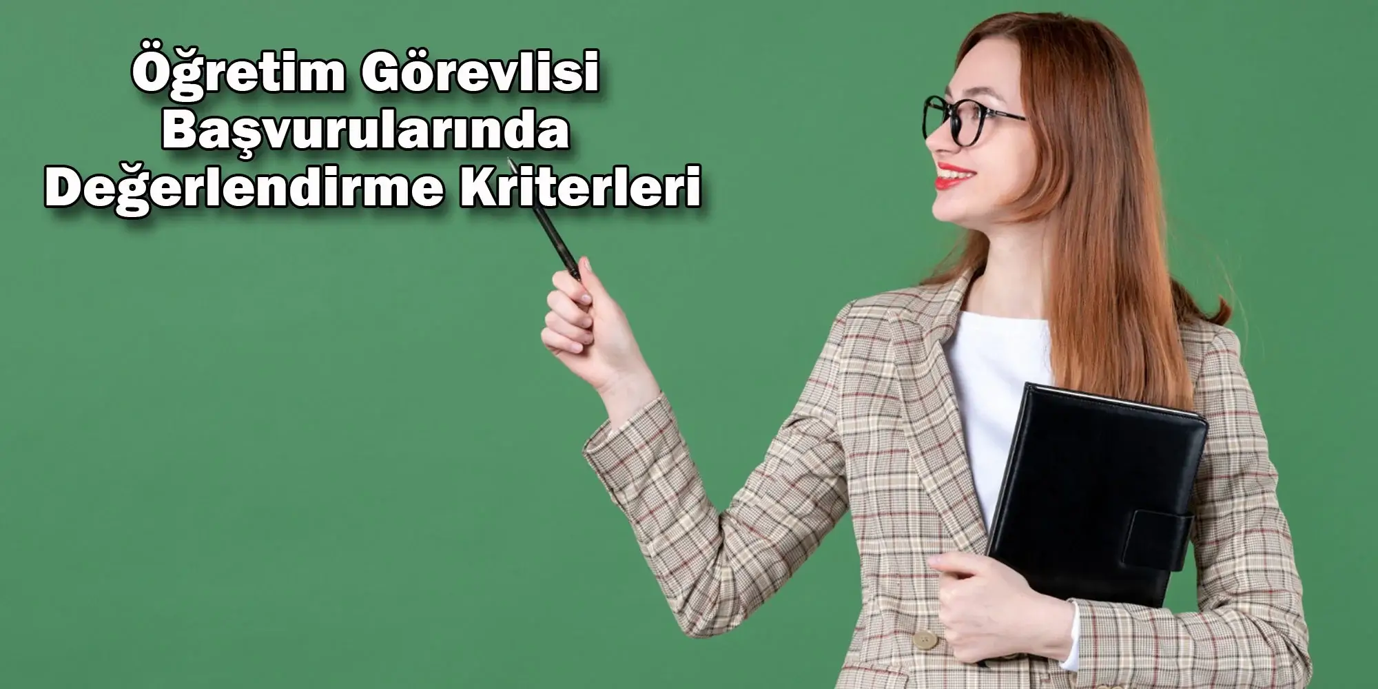 ogretim gorevlisi basvurularinda degerlendirme kriterleri