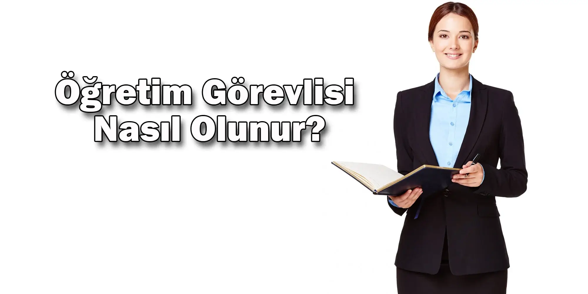 ogretim gorevlisi nasil olunur