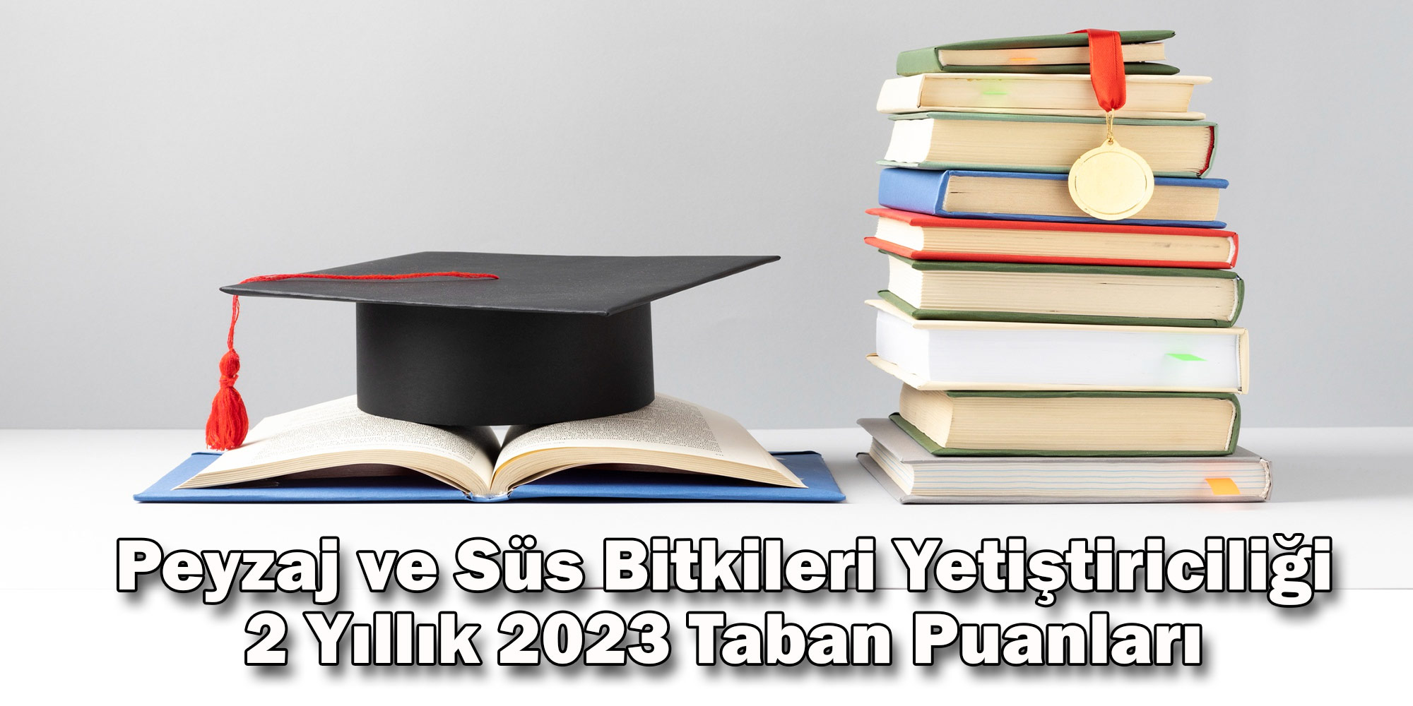 peyzaj ve sus bitkileri yetistiriciligi 2 yillik 2023 taban puanlari 1