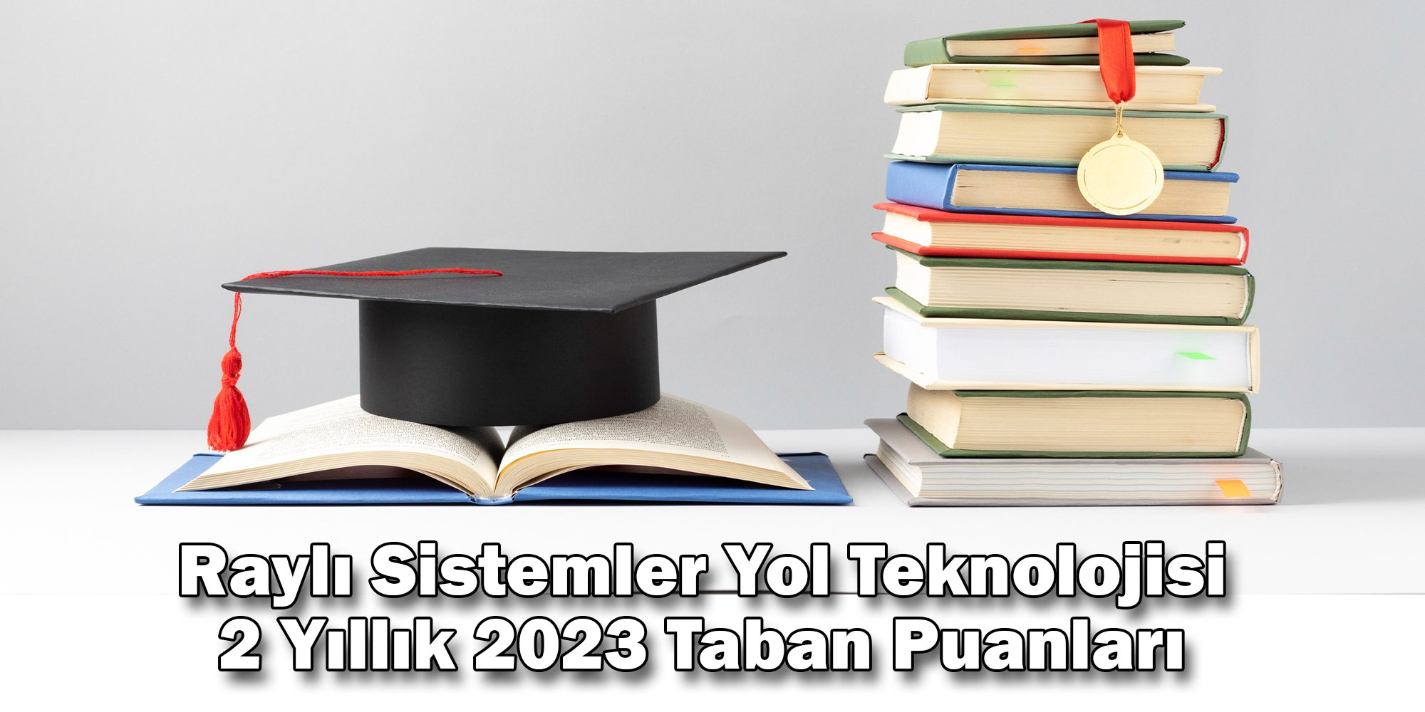 rayli sistemler yol teknolojisi 2 yillik 2023 taban puanlari