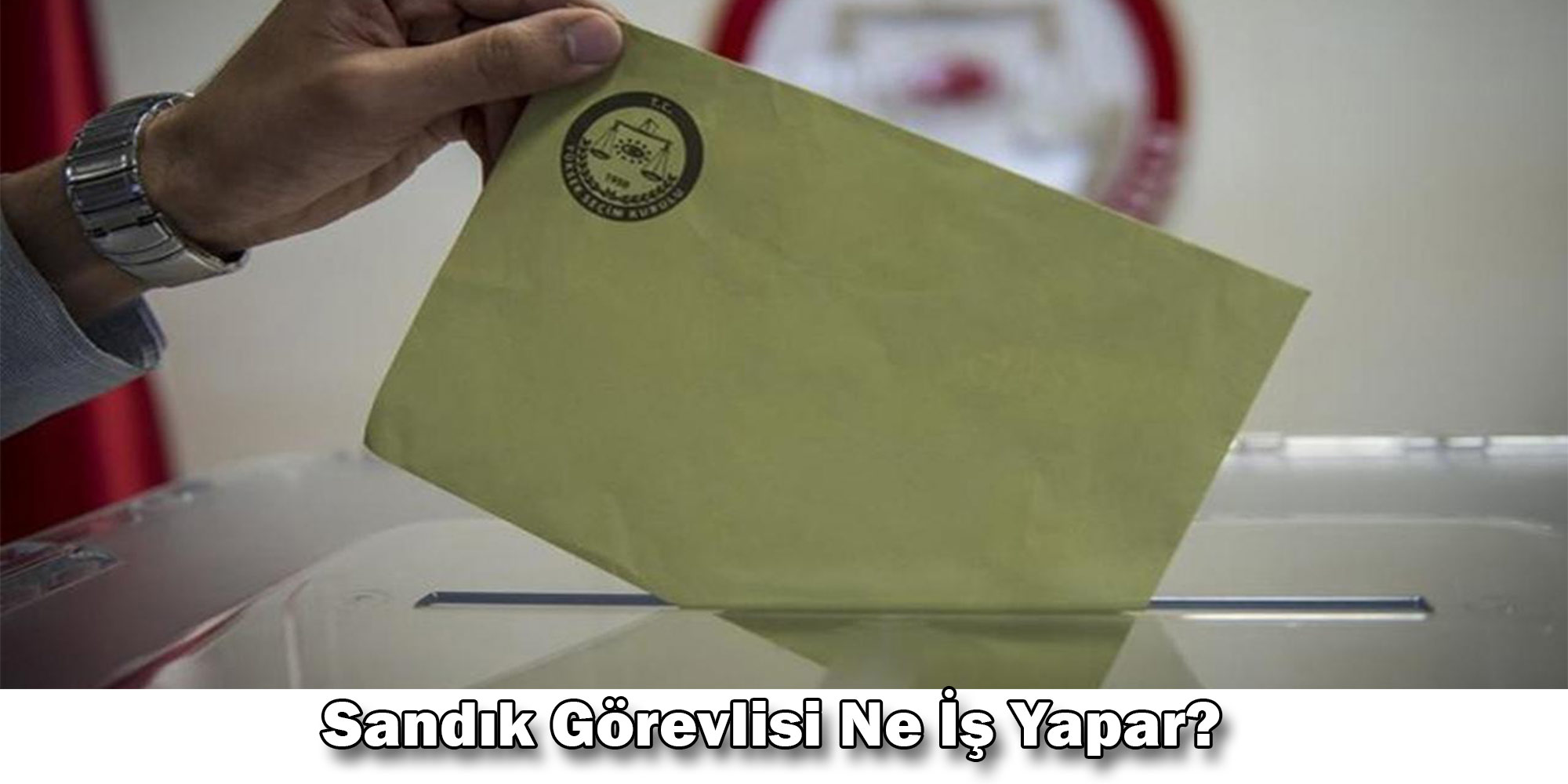 sandik gorevlisi ne is yapar