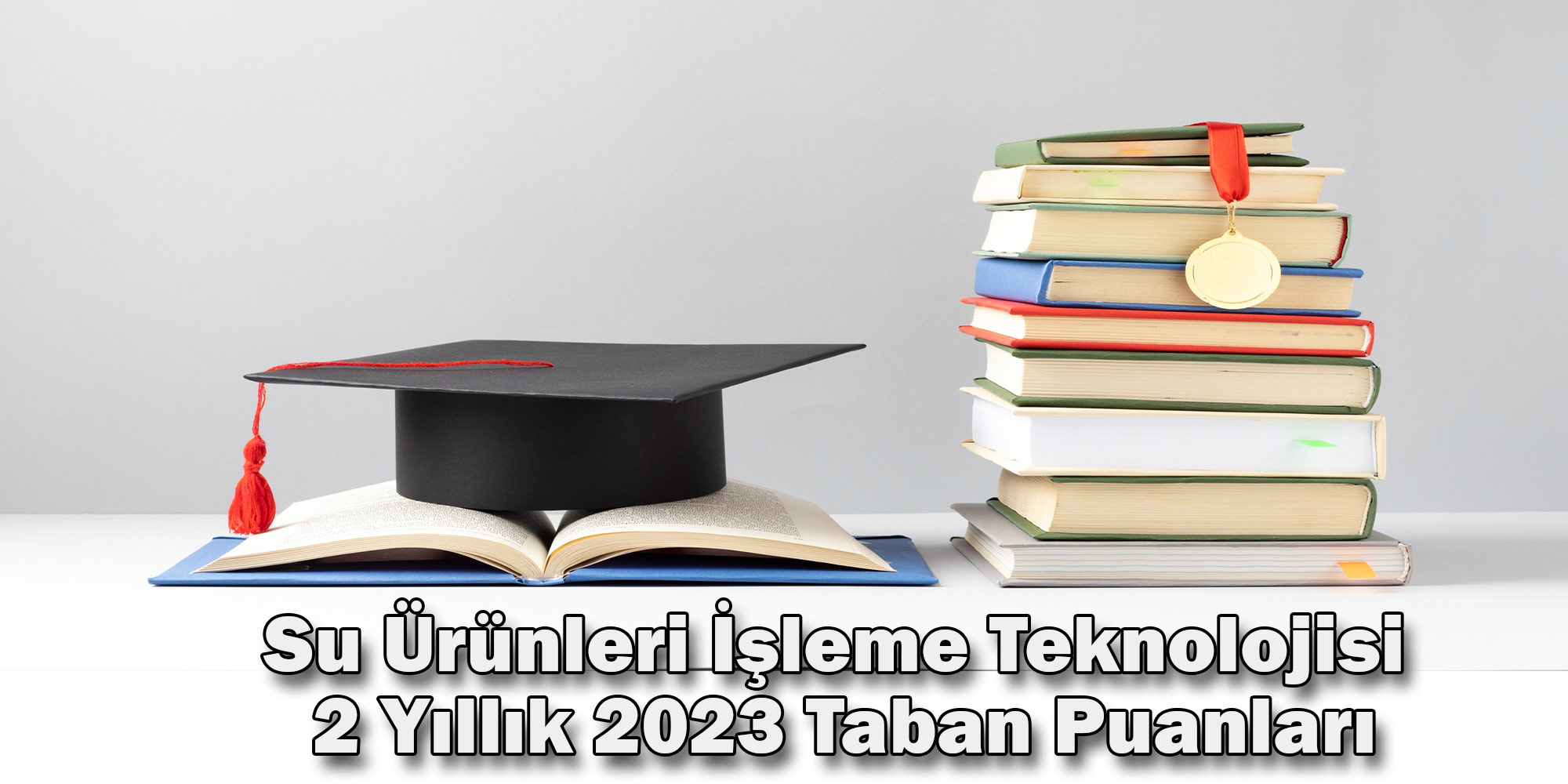 su urunleri isleme teknolojisi 2 yillik 2023 taban puanlari