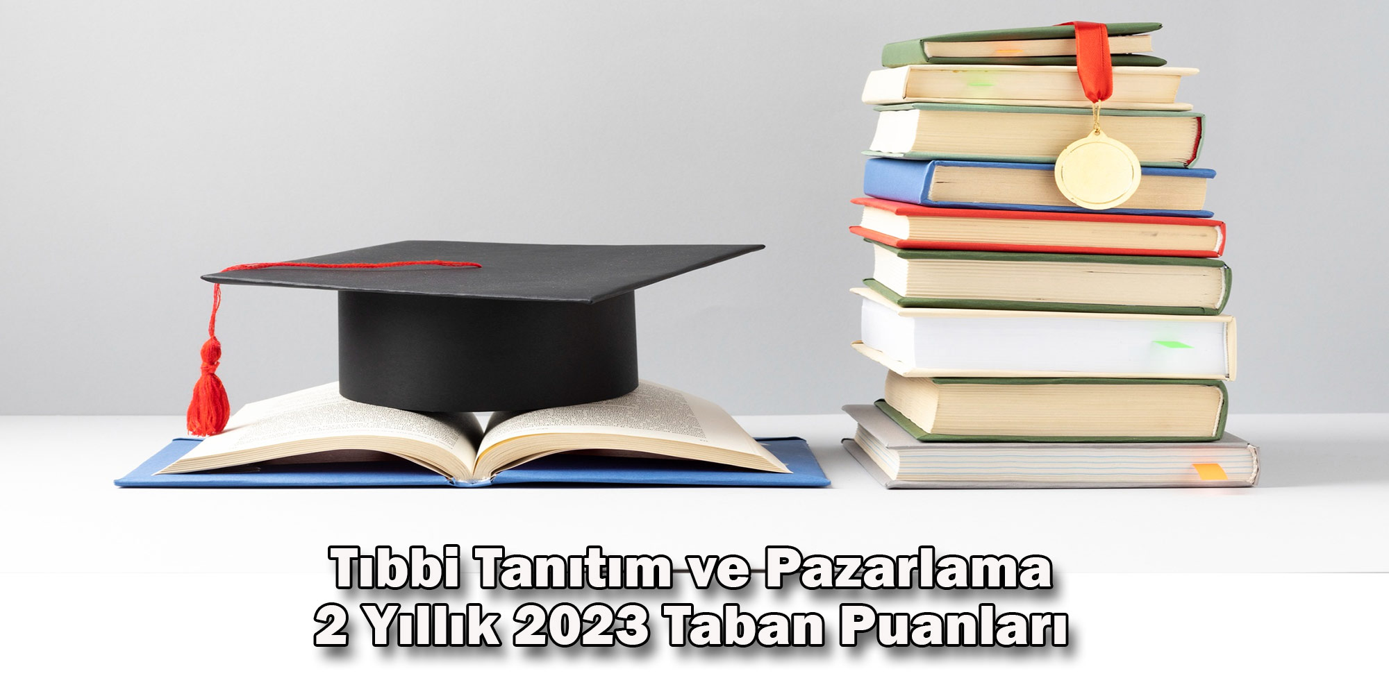 tibbi tanitim ve pazarlama 2 yillik 2023 taban puanlari