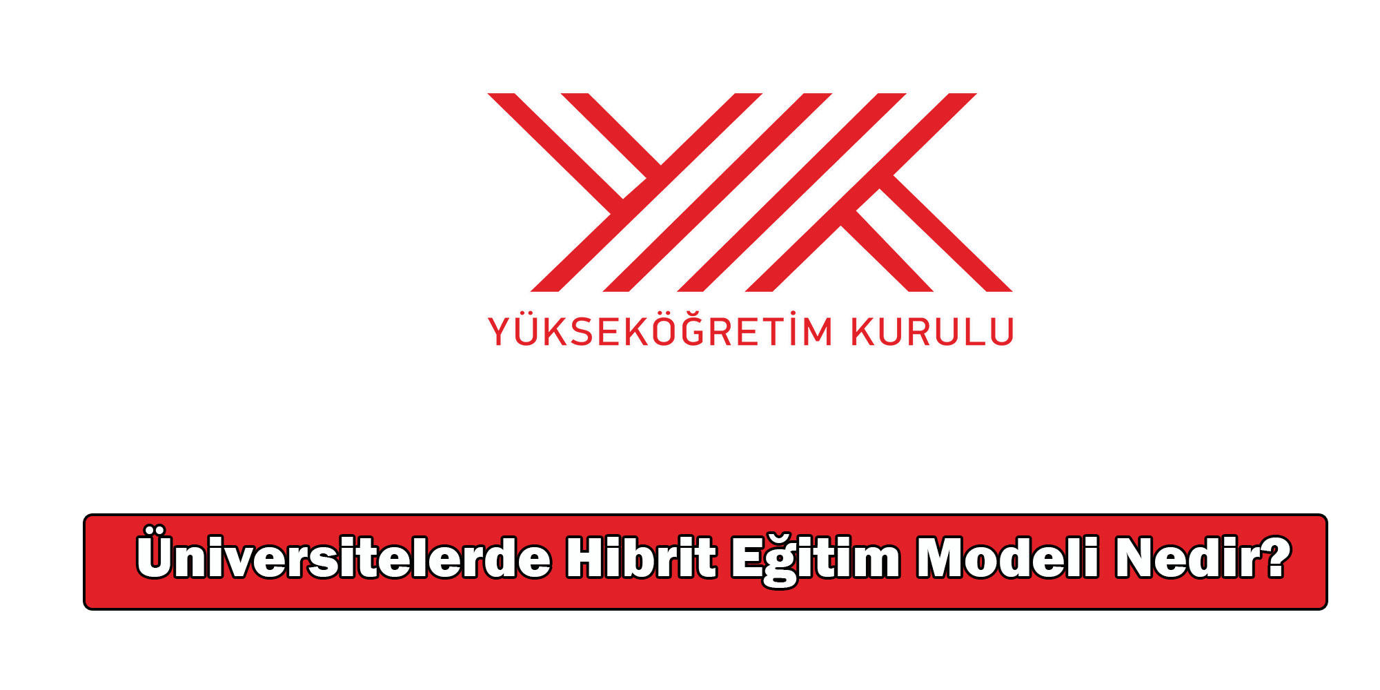 universitelerde hibrit egitim modeli nedir