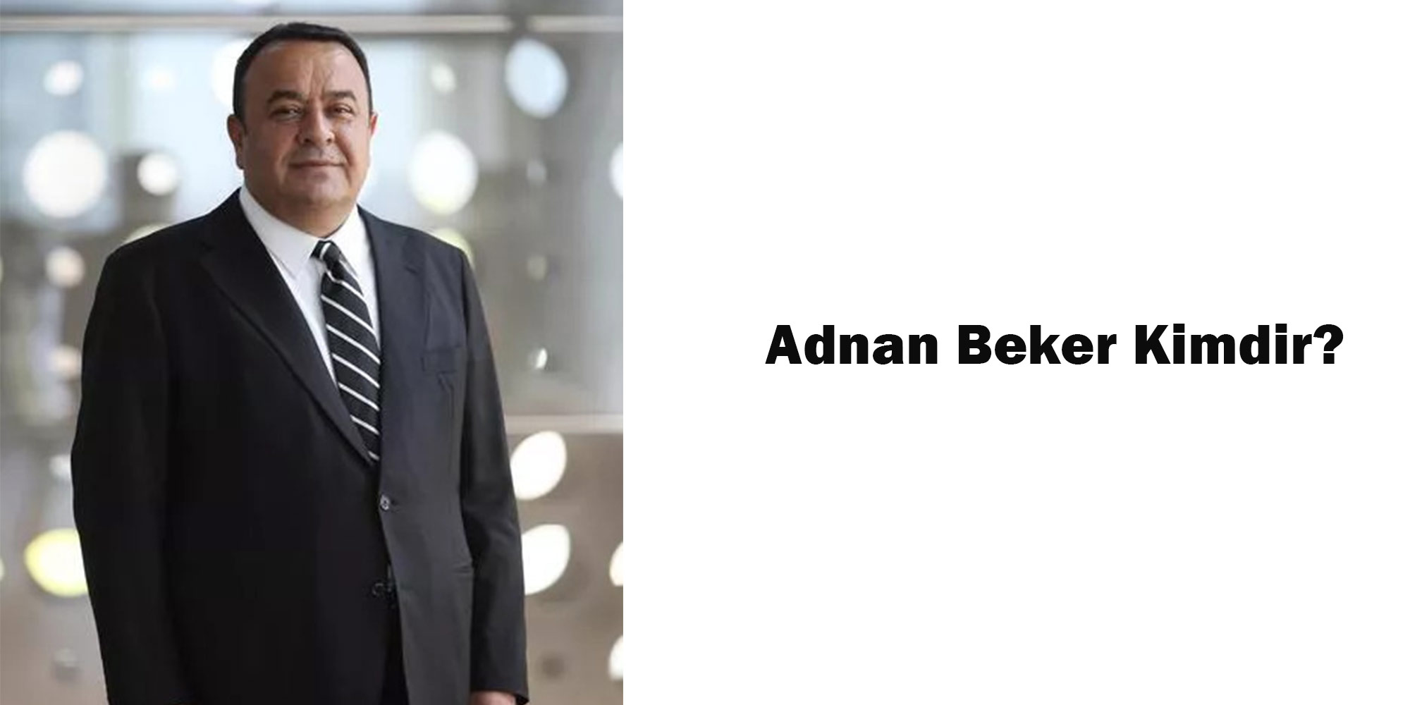 adnan beker kimdir