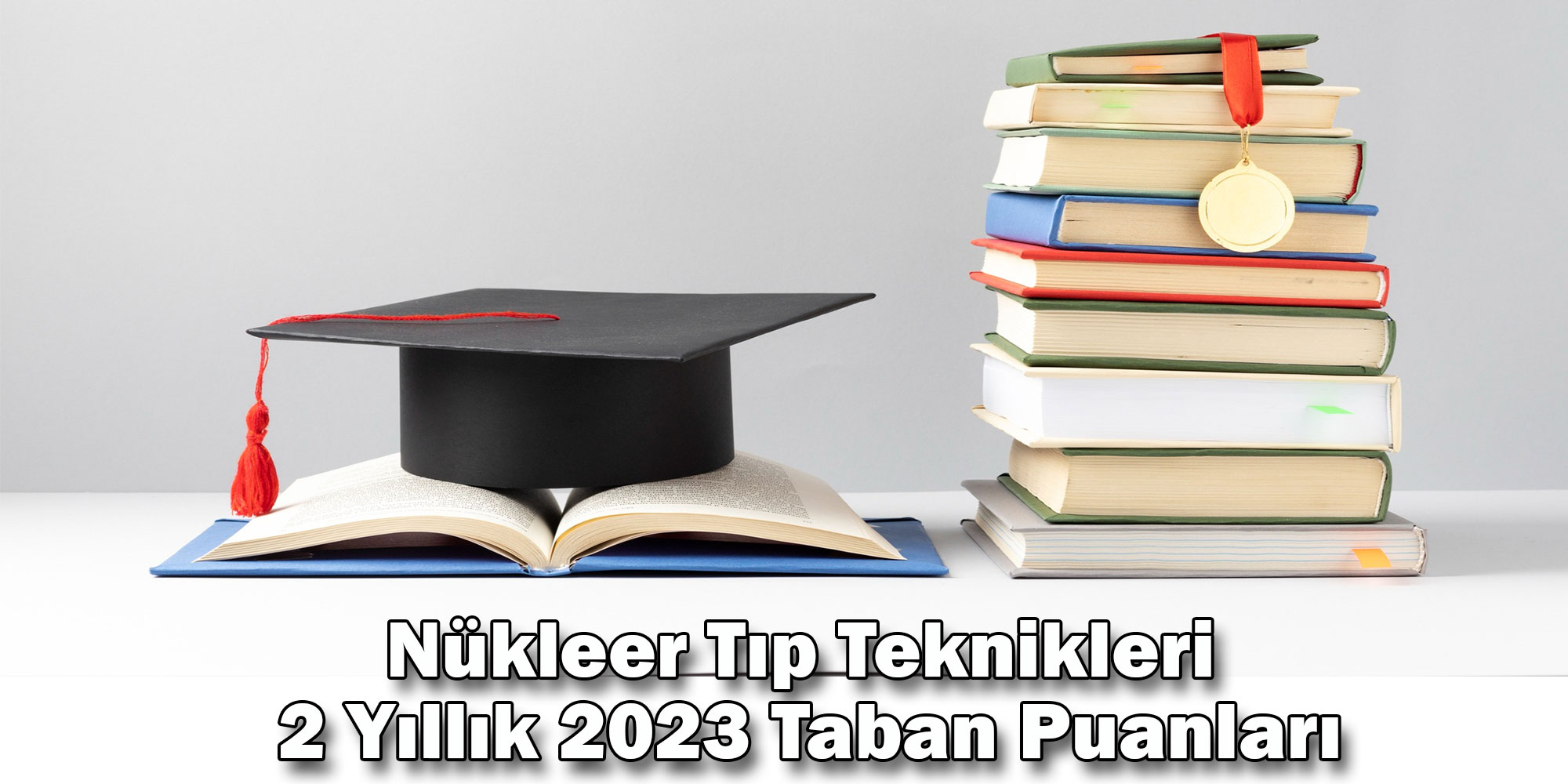 nukleer tip teknikleri 2 yillik 2023 taban puanlari