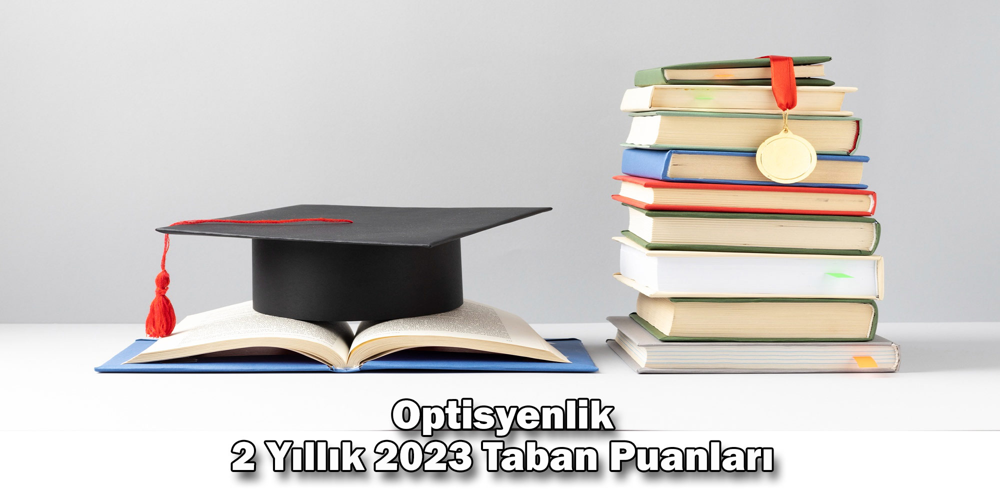 optisyenlik 2 yillik 2023 taban puanlari