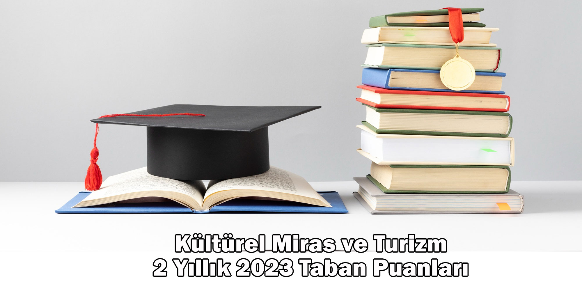 kulturel miras ve turizm 2 yillik 2023 taban puanlari