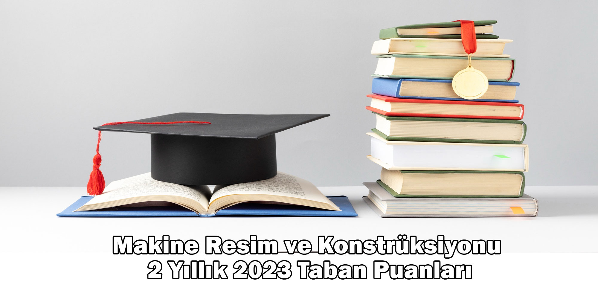 makine resim ve konstruksiyonu 2 yillik 2023 taban puanlari